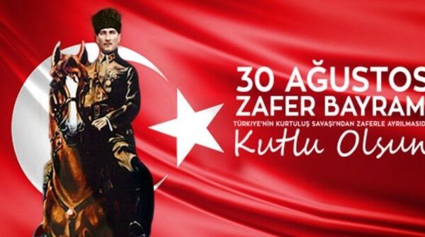 30 AĞUSTOS ZAFER BAYRAMI KUTLU OLSUN